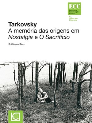 cover image of Tarkovsky a memória das origens em Nostalgia e O Sacrifício